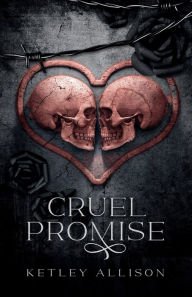 Title: Cruel Promise, Author: Ketley Allison