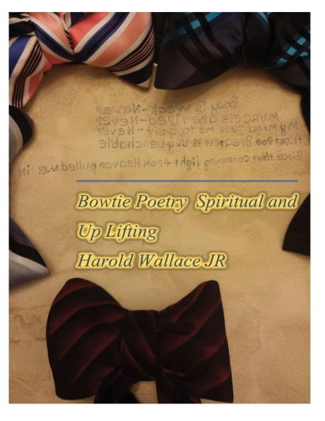 Bowtie Poetry: Spiritual and Up Lifting