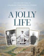 A Jolly Life: The Life and Times of Charles Theophilus Hahn