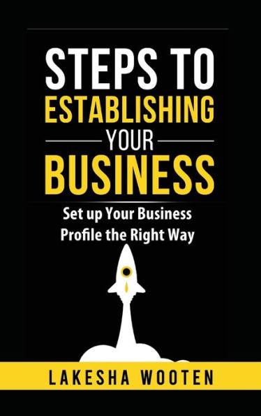 Steps to Establishing your Business/Setup Your Business Profile the Right Way