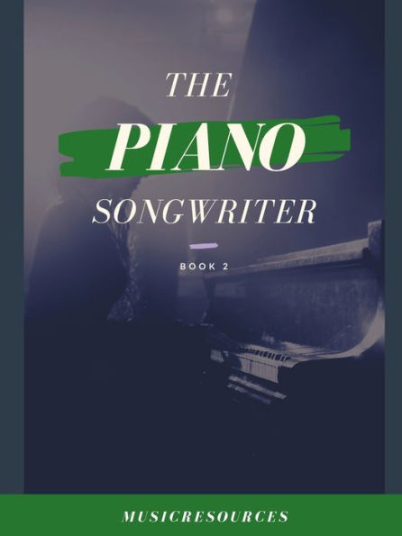 The Piano Songwriter Book