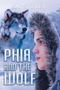 Title: Phia and the Wolf, Author: D. L. Sigler