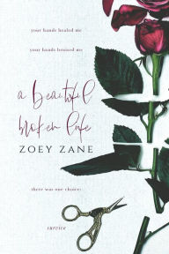 Title: a beautiful broken life, Author: Zoey Zane