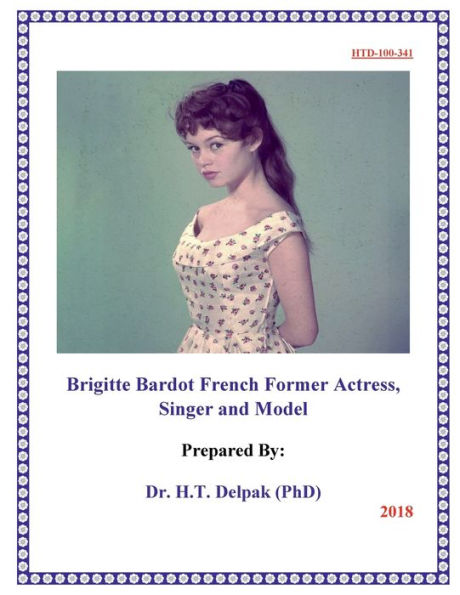 Brigitte Bardot French Former Actress, Singer and Model