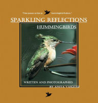 Title: Sparkling Reflections: Hummingbirds, Author: Anita Vasquez