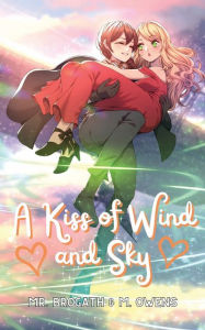 Title: A Kiss of Wind and Sky (Light Novel), Author: Mr. Brogath