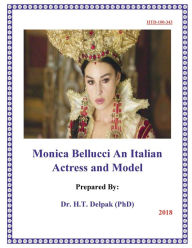 Title: Monica Bellucci An Italian Actress and Model, Author: Heady Delpak