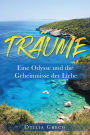 TRï¿½UME: Eine Odysse und die Geheimnisse der Liebe