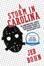 A Storm In Carolina: The Sometimes Odd, Always Entertaining History of Professional Hockey in the Old North State