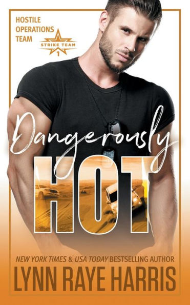 Dangerously HOT: Hostile Operations Teamï¿½ - Strike Team 1