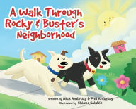 Title: A Walk Through Rocky & Buster's Neighborhood, Author: Phil Ambrozy