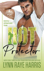 Title: HOT Protector: Hostile Operations Teamï¿½ - Strike Team 1, Author: Lynn Raye Harris