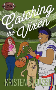 Title: Catching the Vixen, Author: Kristen Strassel