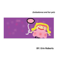 Title: Zeebadonna and her pets, Author: Erin Roberts