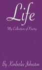 Life: My Collection of poetry