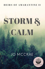 Title: Storm & Calm: Heirs of Amarantine II, Author: Jo McCrae