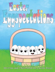 Title: Easter Eggspectations, Author: Lauren Rosal