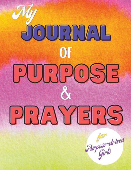 My Journal of Purpose & Prayers