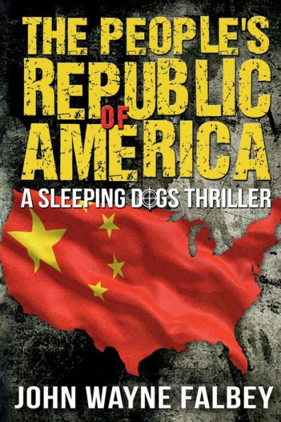 The People's Republic of America: A Sleeping Dogs Thriller