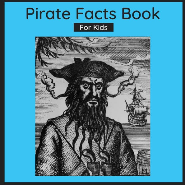 Pirate Facts Book For Kids: 50 Fun Facts About Pirates