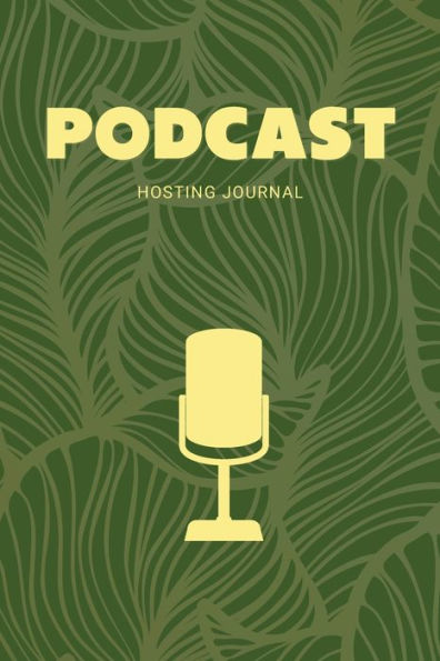 Podcast Hosting Journal: Podcast Planner