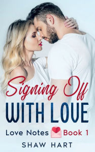 Title: Signing Off With Love, Author: Shaw Hart