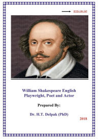 Title: William Shakespeare English Playwright, Poet and Actor: William Shakespeare, Author: Heady Delpak