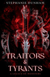 Title: Traitors and Tyrants, Author: Stephanie Dunham