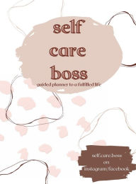 Title: SELF CARE BOSS: Self Care and Adulting with Gratitude, Author: Joycelyn Parson