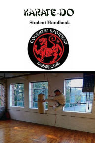 Title: Karate-Do, Student Manual: Coventry Shotokan Karate Club, Author: Christopher Dacey