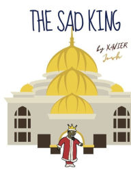 Title: THE SAD KING, Author: Xavier Josh