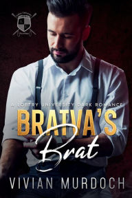 Title: Bratva's Brat: A Loftry University Dark Romance, Author: Vivian Murdoch