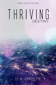 Title: Thriving: Destiny:, Author: Donovyn Christie