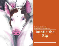 Title: Runtie The Pig, Author: Shelby Nichols