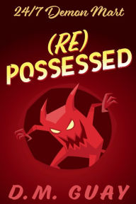 Amazon audiobooks for download (Re) Possessed: A sinfully funny horror comedy by D. M. Guay (English literature) DJVU PDB 9798765576038