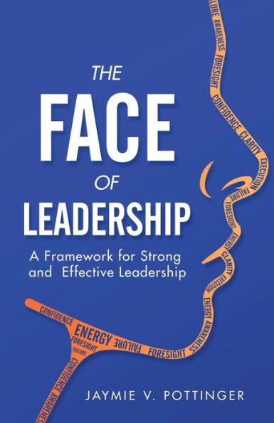 The F.A.C.E of Leadership: A Framework for Strong and Effective Leadership
