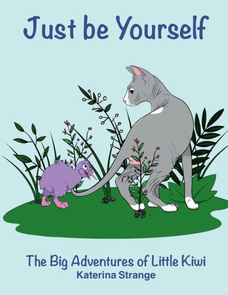 The Big Adventures of Little Kiwi: Just be Yourself