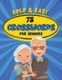 75 Bold & Easy Crosswords for Seniors: Themed Crossword Puzzles Book with Bold Font Large Print for Elderly Adults with Memory Issues and Vision Loss