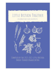 Title: Little Britain Together: Compiled by the 2021-2022 Little Britain PTO, Author: Little Britain PTO