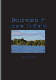 Title: Descendants of Johann Greffenius, Author: Melvin Graffenius