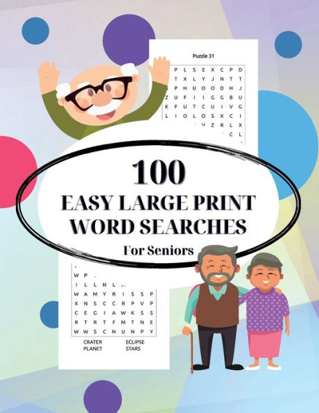 100 Easy Large Print Word Searches for Seniors: For Adults with Dementia, Alzheimer's or Memory Loss : Easy To See Huge Font Wordsearch Puzzles with Solutions