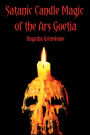 Satanic Candle Magic of the Ars Goetia