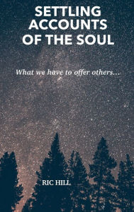 Title: SETTLING ACCOUNTS OF THE SOUL, Author: Ric Hill