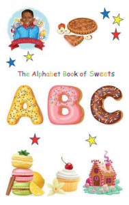 Title: The Alphabet Book of Sweets, Author: Shaakima Mack-Smith