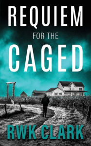 Pdf ebook forum download Requiem for the Caged in English