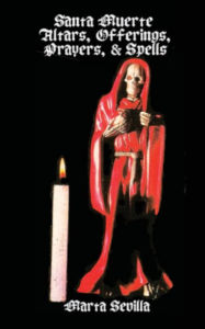 Title: Santa Muerte: Altars, Offerings, Prayers, & Spells, Author: Marta Sevilla