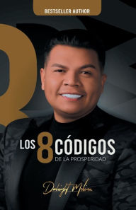 Title: Los 8 Cï¿½digos de la prosperidad, Author: Dwhight Molina