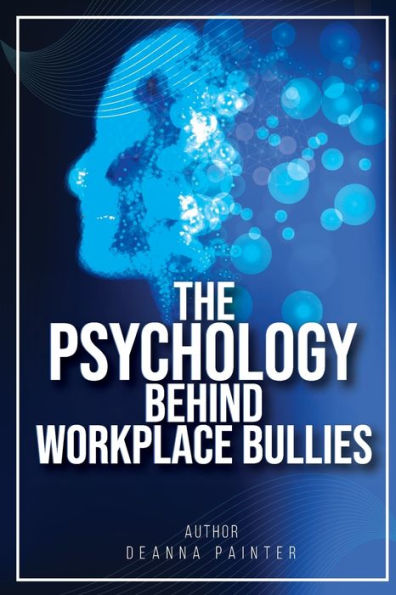 The Psychology Behind Workplace Bullies