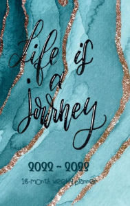 Title: LIFE IS A JOURNEY 18 Month Weekly PLANNER 2022-2023 Dated Agenda Calendar Diary -Teal Blue Abstract Art Marble: HARDCOVER Daily Weekly Schedule Jul 2022 - Dec 2023 Organizer - Happy Office Supply - Cool Women Men Boss Coworker Gift, Author: Luxe Stationery