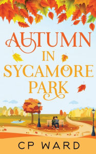 Title: Autumn in Sycamore Park, Author: Cp Ward